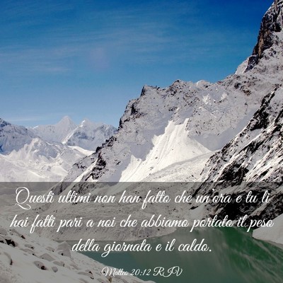 Picture 03 - Matteo 20:12 RIV - Questi ultimi non han fatto che un’ora e tu li - Bible Verse Picture