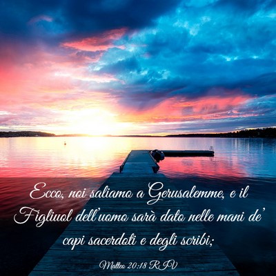 Picture 03 - Matteo 20:18 RIV - Ecco, noi saliamo a Gerusalemme, e il Figliuol - Bible Verse Picture