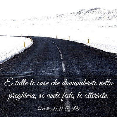 Picture 03 - Matteo 21:22 RIV - E tutte le cose che domanderete nella preghiera, - Bible Verse Picture