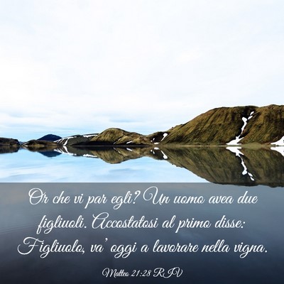 Picture 03 - Matteo 21:28 RIV - Or che vi par egli? Un uomo avea due figliuoli. - Bible Verse Picture