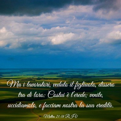 Picture 03 - Matteo 21:38 RIV - Ma i lavoratori, veduto il figliuolo, dissero tra - Bible Verse Picture