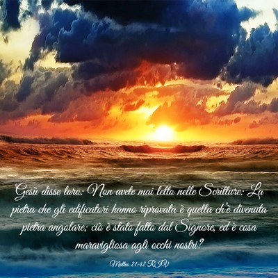 Picture 03 - Matteo 21:42 RIV - Gesù disse loro: Non avete mai letto nelle - Bible Verse Picture