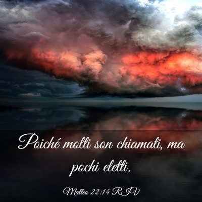 Picture 03 - Matteo 22:14 RIV - Poiché molti son chiamati, ma pochi - Bible Verse Picture