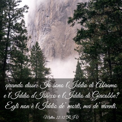 Picture 03 - Matteo 22:32 RIV - quando disse: Io sono l’Iddio di Abramo e - Bible Verse Picture