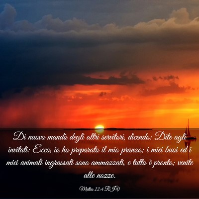 Picture 03 - Matteo 22:4 RIV - Di nuovo mandò degli altri servitori, dicendo: - Bible Verse Picture