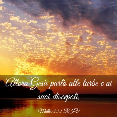 Picture 03 - Matteo 23:1 RIV - Allora Gesù parlò alle turbe e ai suoi - Bible Verse Picture