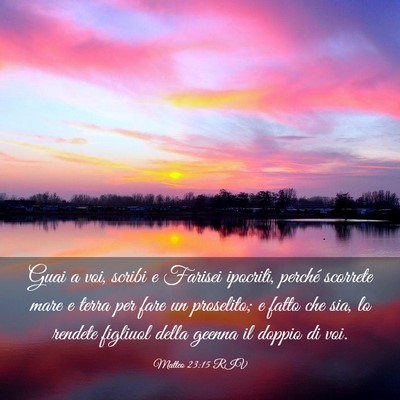 Picture 03 - Matteo 23:15 RIV - Guai a voi, scribi e Farisei ipocriti, perché - Bible Verse Picture