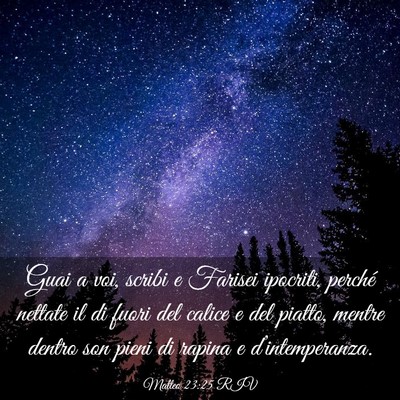 Picture 03 - Matteo 23:25 RIV - Guai a voi, scribi e Farisei ipocriti, perché - Bible Verse Picture