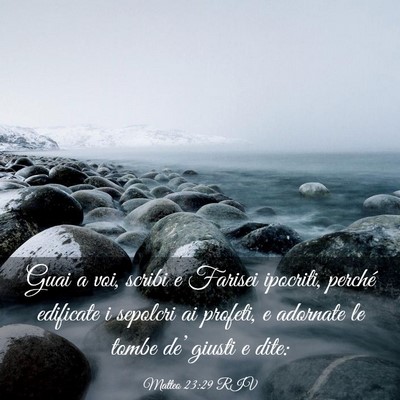 Picture 03 - Matteo 23:29 RIV - Guai a voi, scribi e Farisei ipocriti, perché - Bible Verse Picture