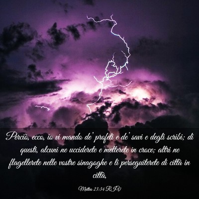 Picture 03 - Matteo 23:34 RIV - Perciò, ecco, io vi mando de’ profeti e de’ - Bible Verse Picture
