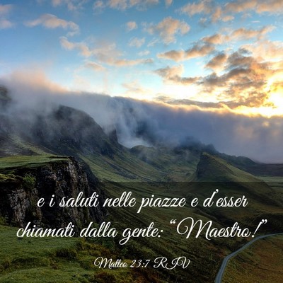 Picture 03 - Matteo 23:7 RIV - e i saluti nelle piazze e d’esser chiamati - Bible Verse Picture