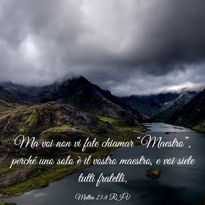 Picture 03 - Matteo 23:8 RIV - Ma voi non vi fate chiamar “Maestro”, perché - Bible Verse Picture