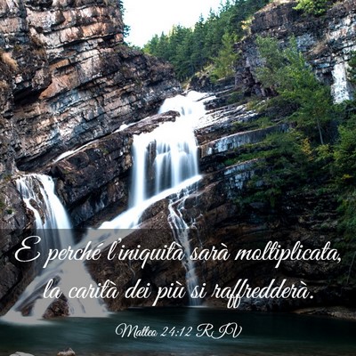 Picture 03 - Matteo 24:12 RIV - E perché l’iniquità sarà moltiplicata, la - Bible Verse Picture