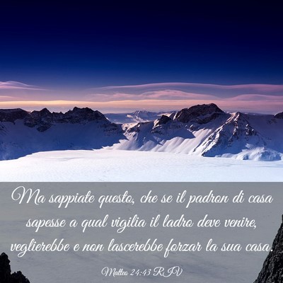 Picture 03 - Matteo 24:43 RIV - Ma sappiate questo, che se il padron di casa - Bible Verse Picture