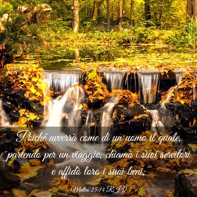 Picture 03 - Matteo 25:14 RIV - Poiché avverrà come di un uomo il quale, - Bible Verse Picture