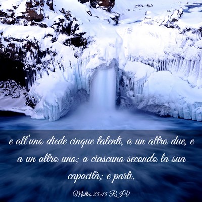 Picture 03 - Matteo 25:15 RIV - e all’uno diede cinque talenti, a un altro due, - Bible Verse Picture