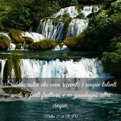 Picture 03 - Matteo 25:16 RIV - Subito, colui che avea ricevuto i cinque talenti - Bible Verse Picture