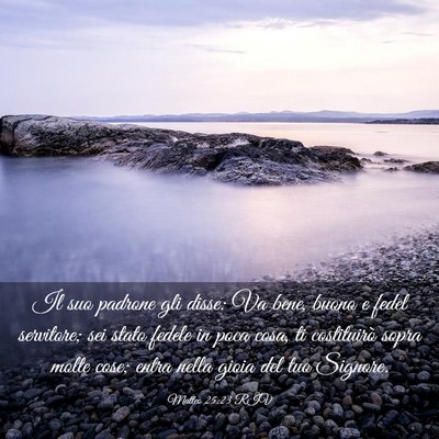 Picture 03 - Matteo 25:23 RIV - Il suo padrone gli disse: Va bene, buono e fedel - Bible Verse Picture