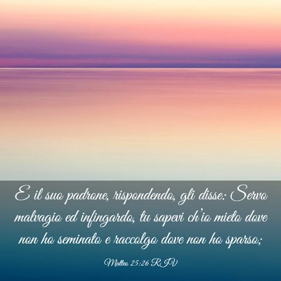 Picture 03 - Matteo 25:26 RIV - E il suo padrone, rispondendo, gli disse: Servo - Bible Verse Picture