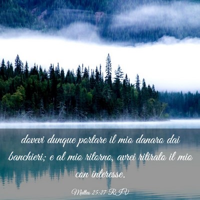 Picture 03 - Matteo 25:27 RIV - dovevi dunque portare il mio danaro dai - Bible Verse Picture