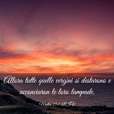Picture 03 - Matteo 25:7 RIV - Allora tutte quelle vergini si destarono e - Bible Verse Picture
