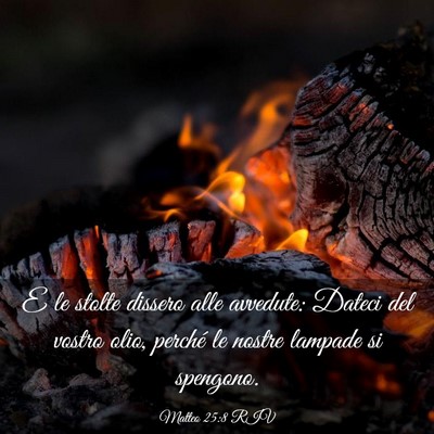 Picture 03 - Matteo 25:8 RIV - E le stolte dissero alle avvedute: Dateci del - Bible Verse Picture