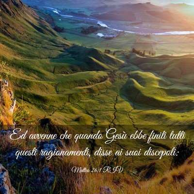 Picture 03 - Matteo 26:1 RIV - Ed avvenne che quando Gesù ebbe finiti tutti - Bible Verse Picture