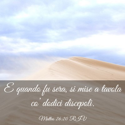 Picture 03 - Matteo 26:20 RIV - E quando fu sera, si mise a tavola co’ dodici - Bible Verse Picture