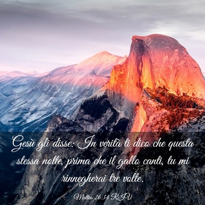 Picture 03 - Matteo 26:34 RIV - Gesù gli disse: In verità ti dico che questa - Bible Verse Picture