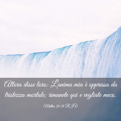 Picture 03 - Matteo 26:38 RIV - Allora disse loro: L’anima mia è oppressa da - Bible Verse Picture