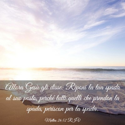 Picture 03 - Matteo 26:52 RIV - Allora Gesù gli disse: Riponi la tua spada al - Bible Verse Picture