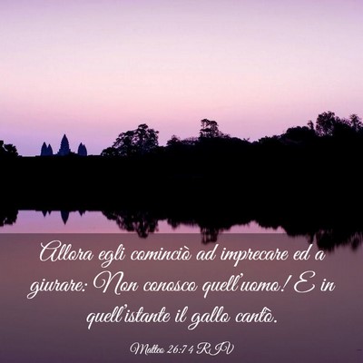 Picture 03 - Matteo 26:74 RIV - Allora egli cominciò ad imprecare ed a giurare: - Bible Verse Picture