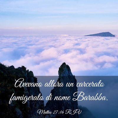 Picture 03 - Matteo 27:16 RIV - Avevano allora un carcerato famigerato di nome - Bible Verse Picture