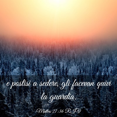 Picture 03 - Matteo 27:36 RIV - e postisi a sedere, gli facevan quivi la - Bible Verse Picture