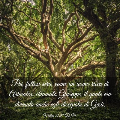 Picture 03 - Matteo 27:57 RIV - Poi, fattosi sera, venne un uomo ricco di - Bible Verse Picture