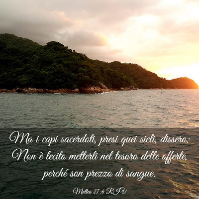 Picture 03 - Matteo 27:6 RIV - Ma i capi sacerdoti, presi quei sicli, dissero: - Bible Verse Picture