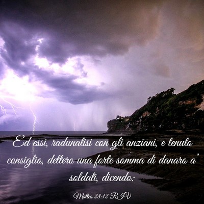 Picture 03 - Matteo 28:12 RIV - Ed essi, radunatisi con gli anziani, e tenuto - Bible Verse Picture