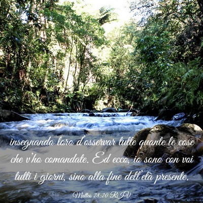 Picture 03 - Matteo 28:20 RIV - insegnando loro d’osservar tutte quante le cose - Bible Verse Picture