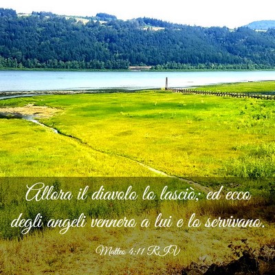 Picture 03 - Matteo 4:11 RIV - Allora il diavolo lo lasciò; ed ecco degli - Bible Verse Picture