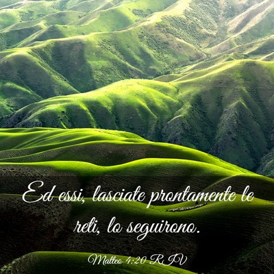 Picture 03 - Matteo 4:20 RIV - Ed essi, lasciate prontamente le reti, lo - Bible Verse Picture