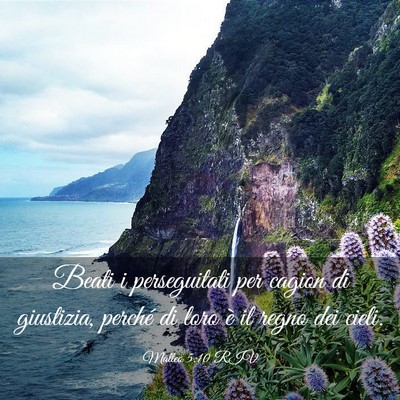 Picture 03 - Matteo 5:10 RIV - Beati i perseguitati per cagion di giustizia, - Bible Verse Picture