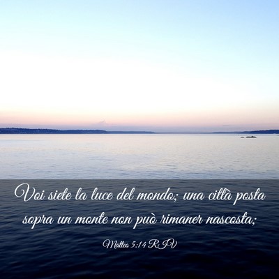 Picture 03 - Matteo 5:14 RIV - Voi siete la luce del mondo; una città posta - Bible Verse Picture