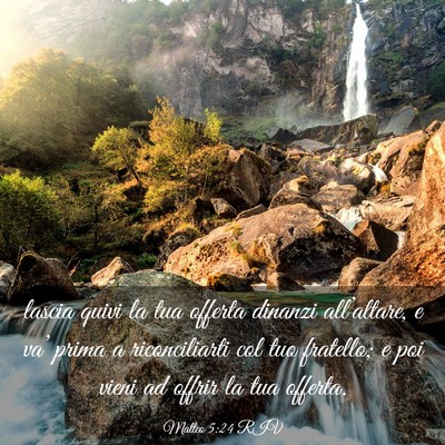 Picture 03 - Matteo 5:24 RIV - lascia quivi la tua offerta dinanzi all’altare, - Bible Verse Picture
