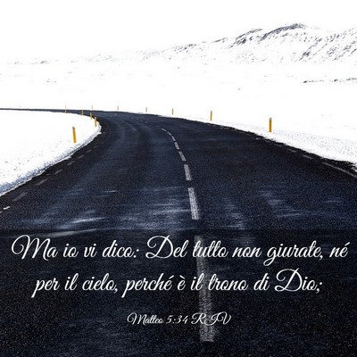 Picture 03 - Matteo 5:34 RIV - Ma io vi dico: Del tutto non giurate, né per il - Bible Verse Picture