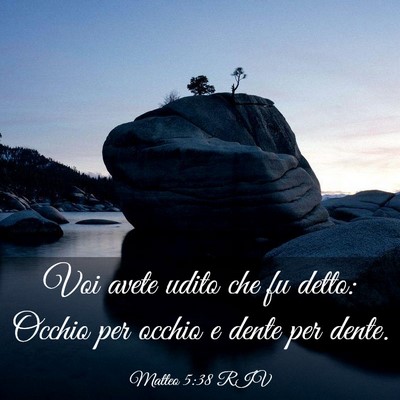 Picture 03 - Matteo 5:38 RIV - Voi avete udito che fu detto: Occhio per occhio e - Bible Verse Picture