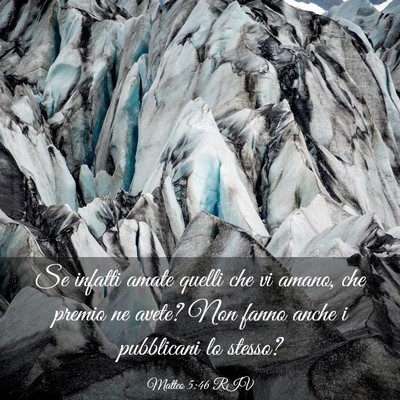 Picture 03 - Matteo 5:46 RIV - Se infatti amate quelli che vi amano, che premio - Bible Verse Picture