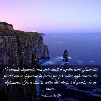 Picture 03 - Matteo 6:16 RIV - E quando digiunate, non siate mesti d’aspetto - Bible Verse Picture
