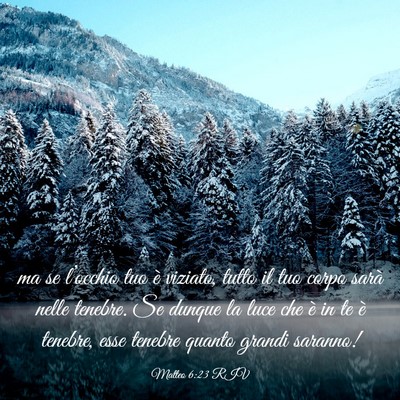 Picture 03 - Matteo 6:23 RIV - ma se l’occhio tuo è viziato, tutto il tuo - Bible Verse Picture