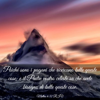 Picture 03 - Matteo 6:32 RIV - Poiché sono i pagani che ricercano tutte queste - Bible Verse Picture