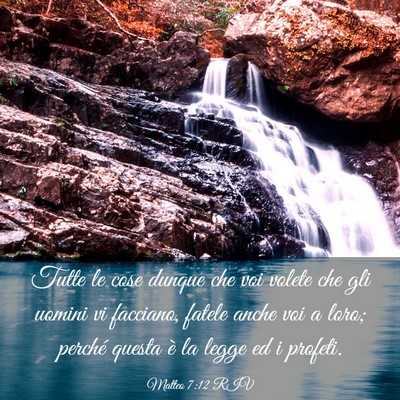 Picture 03 - Matteo 7:12 RIV - Tutte le cose dunque che voi volete che gli - Bible Verse Picture